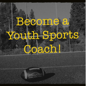 A lone football is laying on an empty football field. The yellow text overlay says: "Become a Youth Sports Coach!"