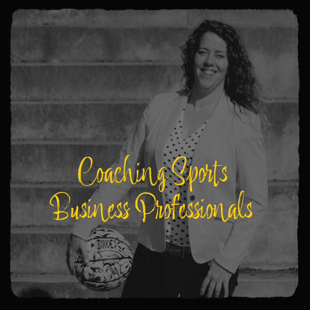 A lady dressed in a business jacket holds a basketball on her right side while she smiles. The text in yellow says: "coaching sports business professionals".